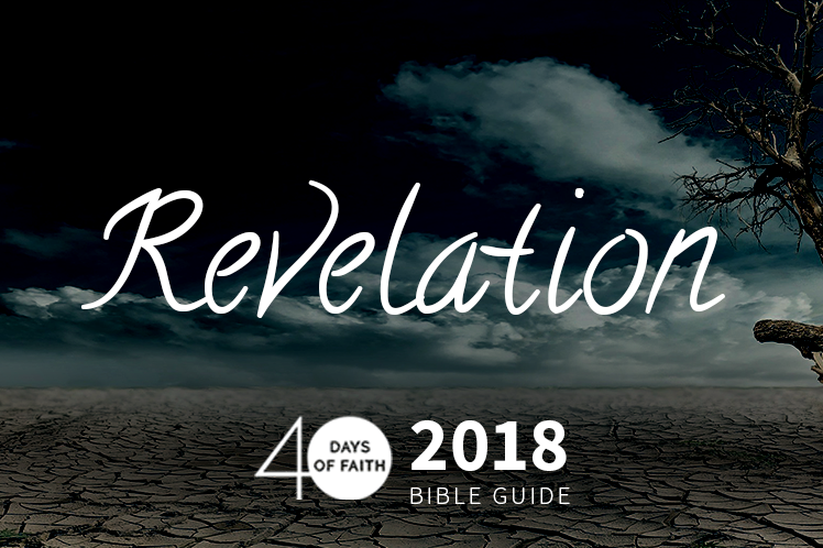 background: cracked earth, dead tree, cloudy dark blue sky; text: revelation: 40 days of faith 2018 bible guide