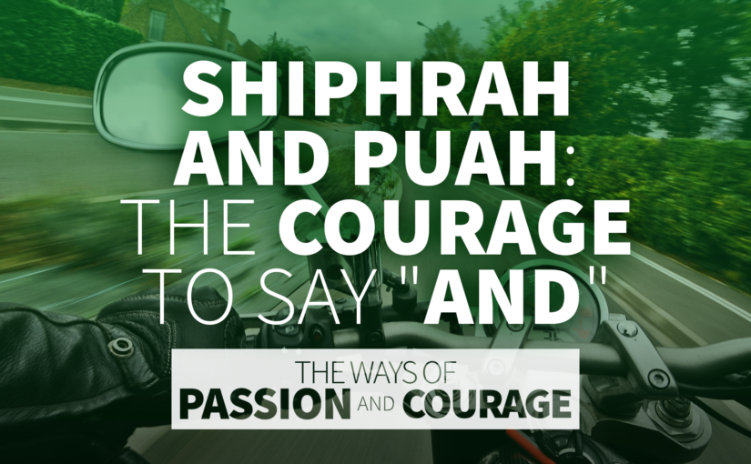 Shiphrah and Puah: The Courage to Say “And”