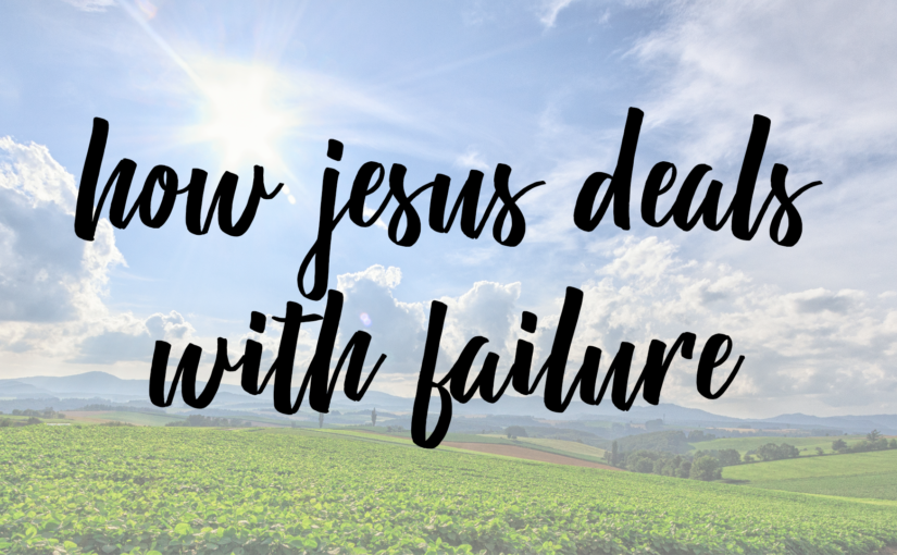 How Jesus Deals with Failure
