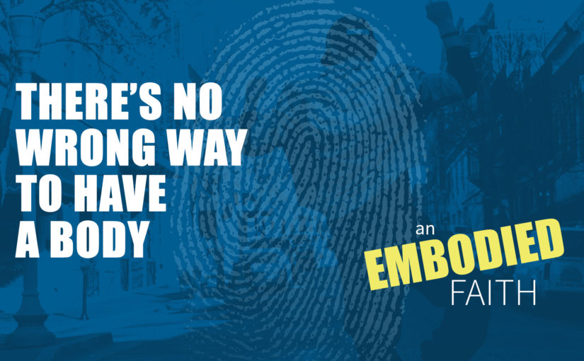 There’s No Wrong Way to Have a Body