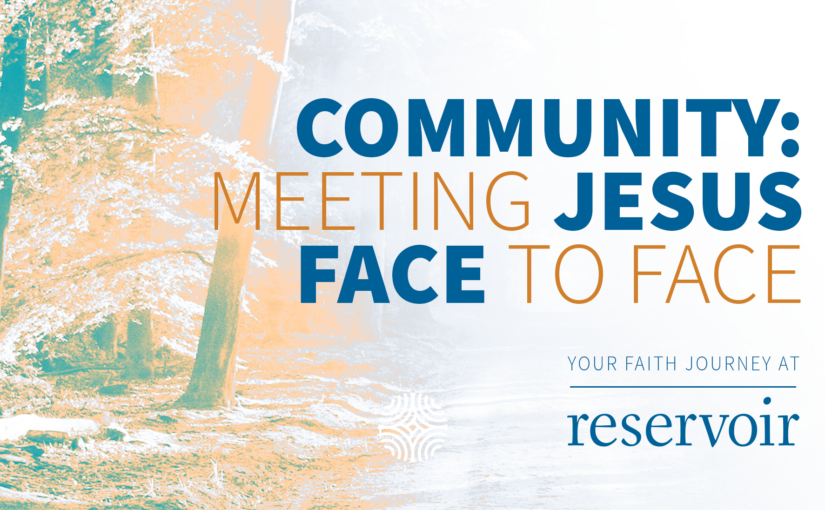 Community: Meeting Jesus Face to Face