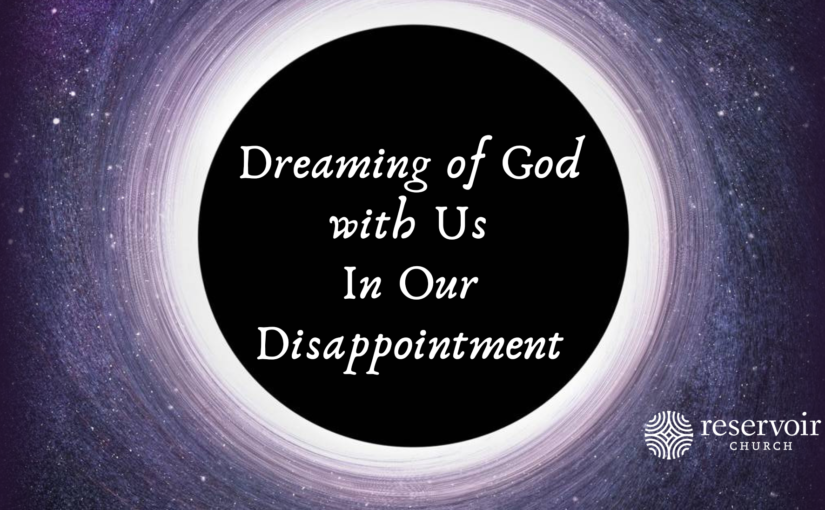 Dreaming of God with Us In Our Disappointment