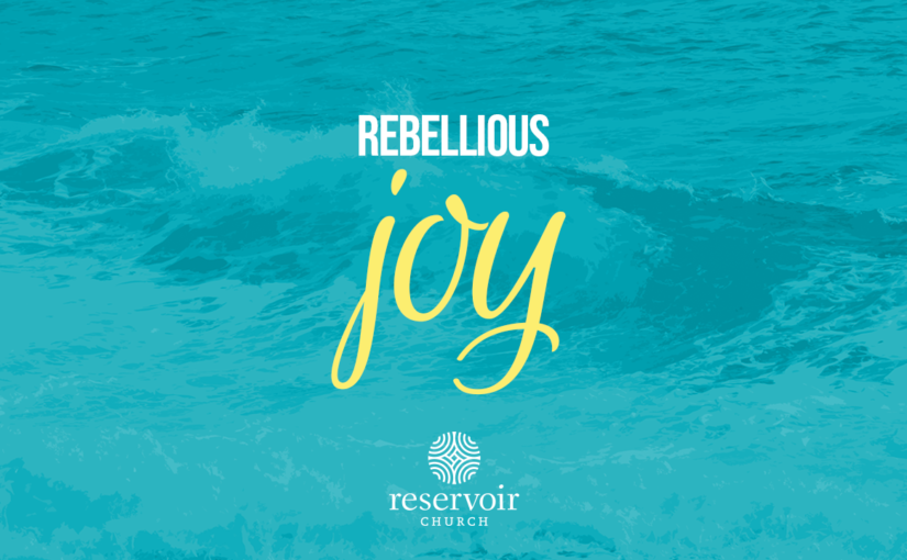 Rebellious Joy