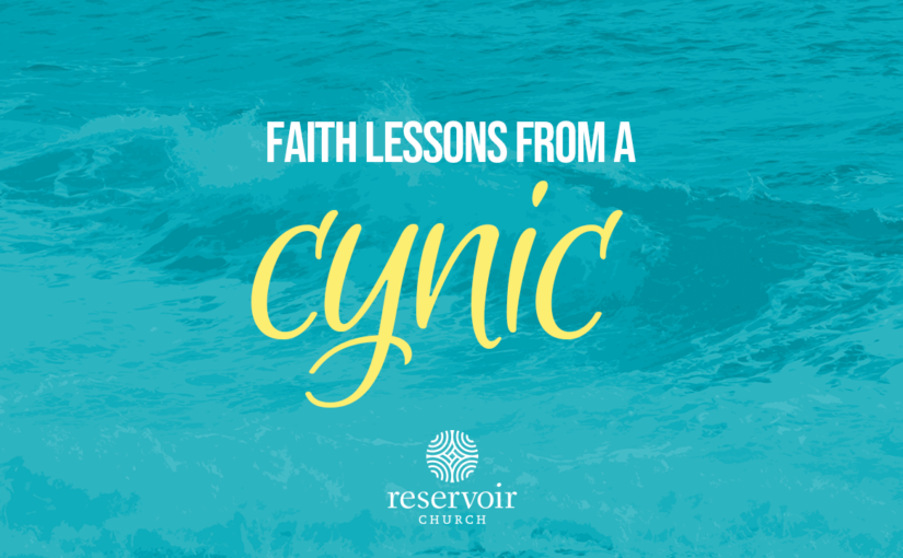 Faith Lessons from a Cynic
