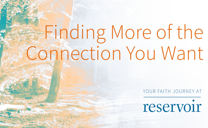 Finding More of the Connection You Want