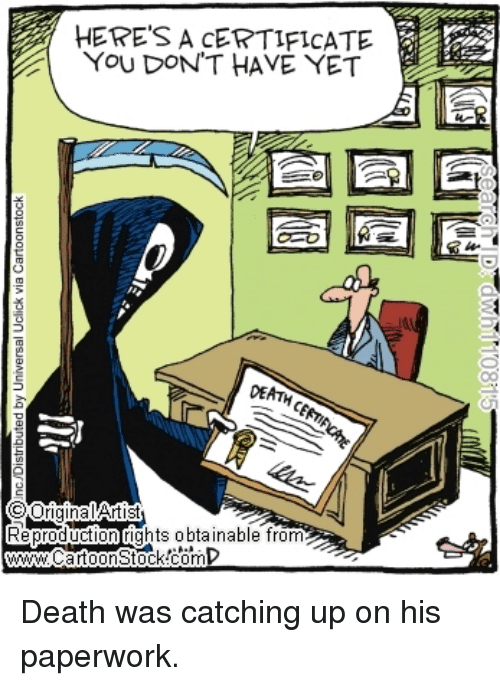 Comic of the Grim Reaper with caption "Death was catching up on his paperwork."