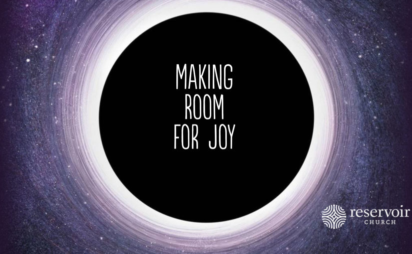 Making Room for Joy