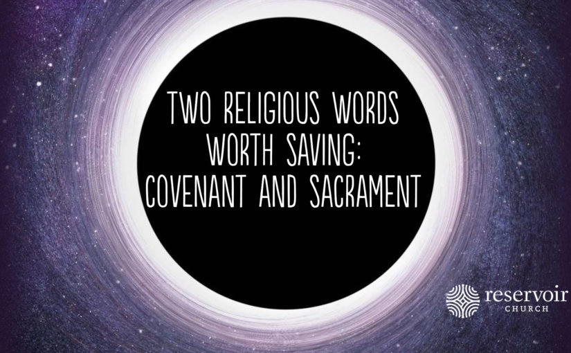 Two Religious Words Worth Saving: Covenant and Sacrament