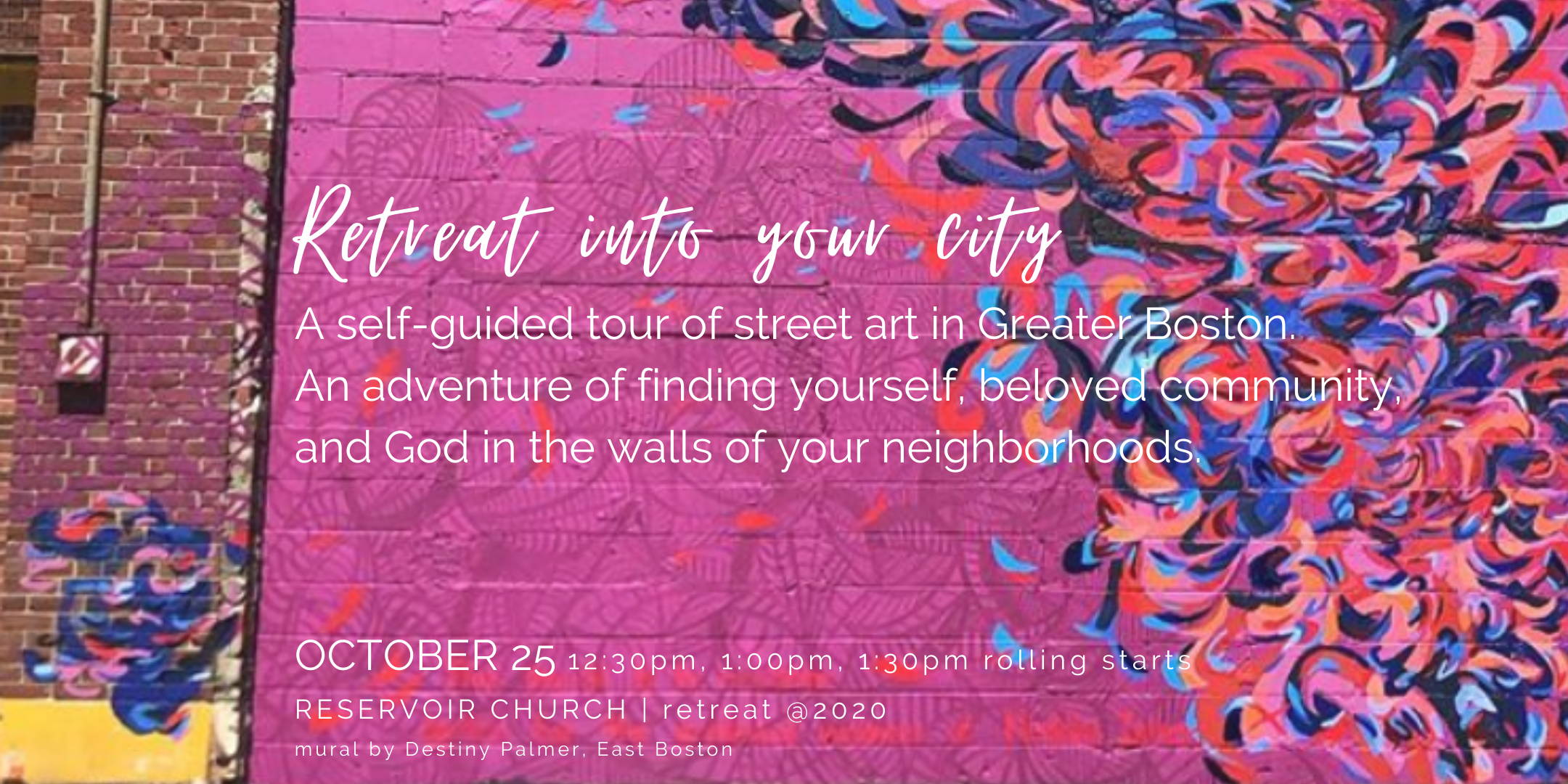 Pink mural. text reads: "Retreat Into Your City"