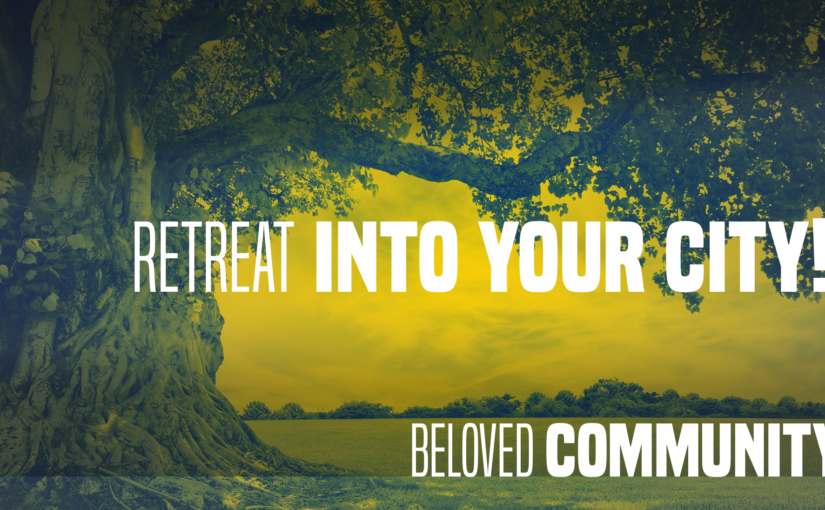 Retreat Into Your City!
