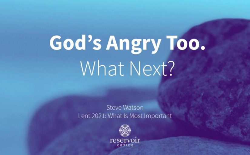 God’s Angry Too. What Next?