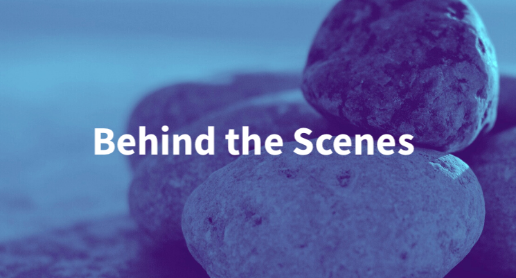 Rocks, tinted blue. Text reads "Behind the Scenes"