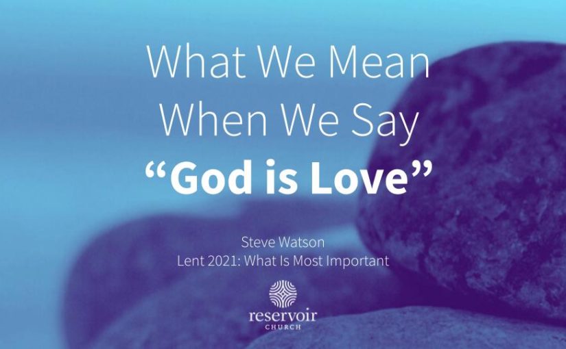 What We Mean When We Say “God Is Love”