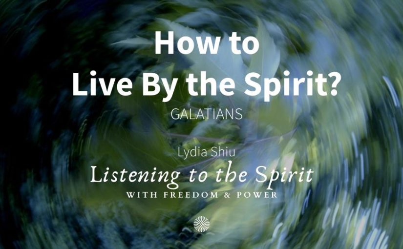 How to Live By The Spirit?
