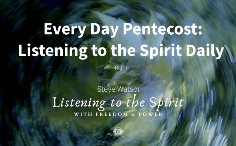 Every Day Pentecost: Listening to the Spirit Daily