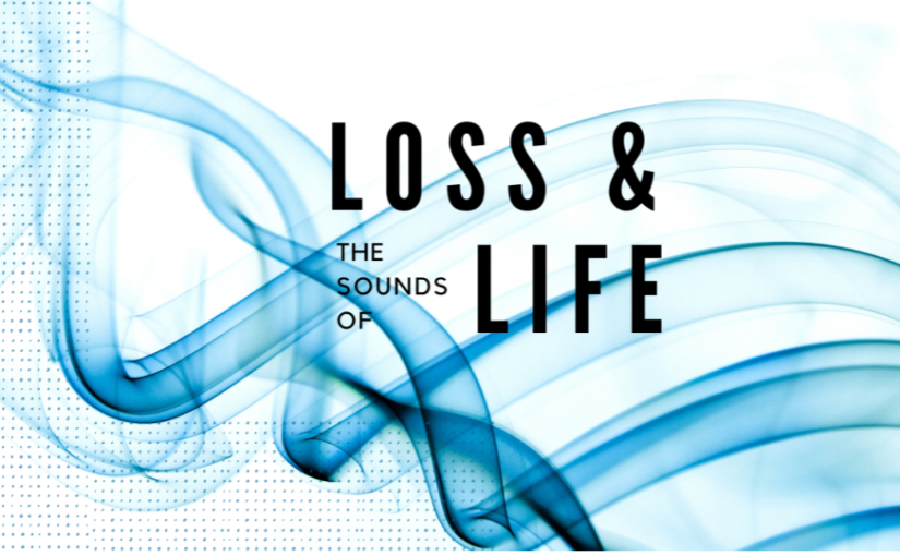 The Sounds of Loss and Life – Participatory Liturgy (Online)