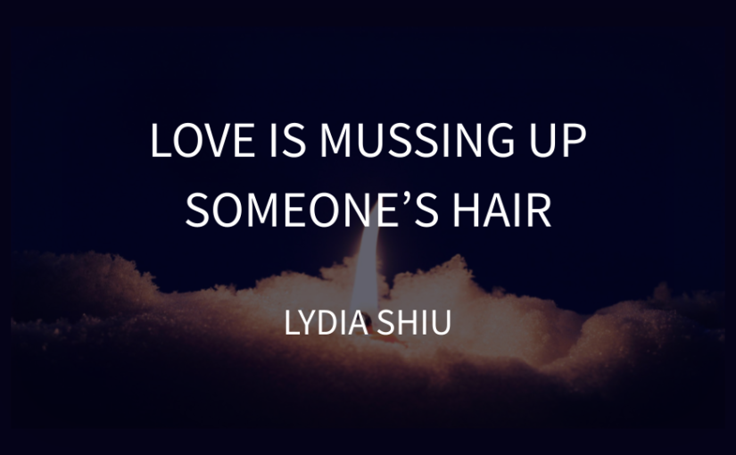Love is…Mussing Up Someone’s Hair