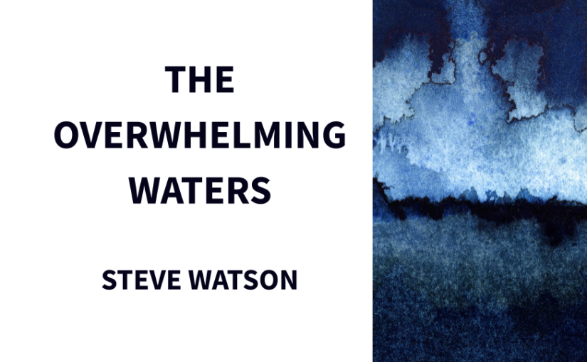 The Overwhelming Waters