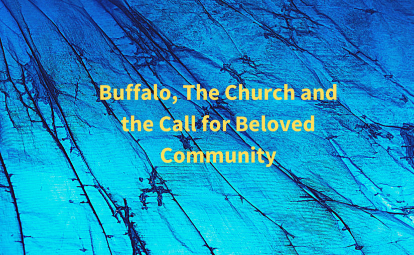Buffalo, The Church and the Call for Beloved Community