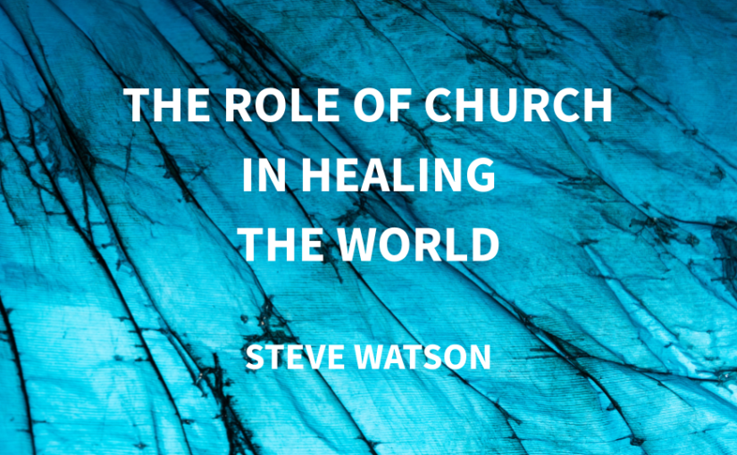 The Role of Church in Healing the World