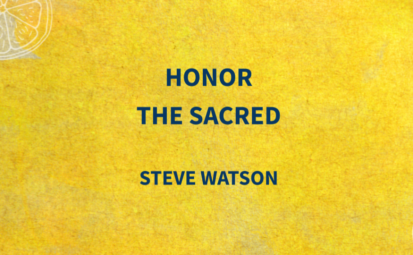 Honor the Sacred