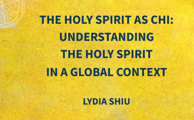 Holy Spirit as Chi: Understanding The Holy Spirit in a Global Context
