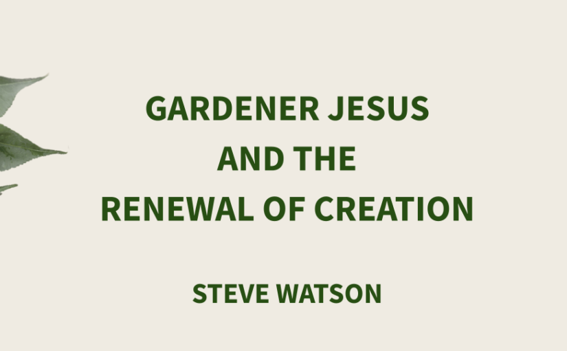 Gardner Jesus and the Renewal of Creation
