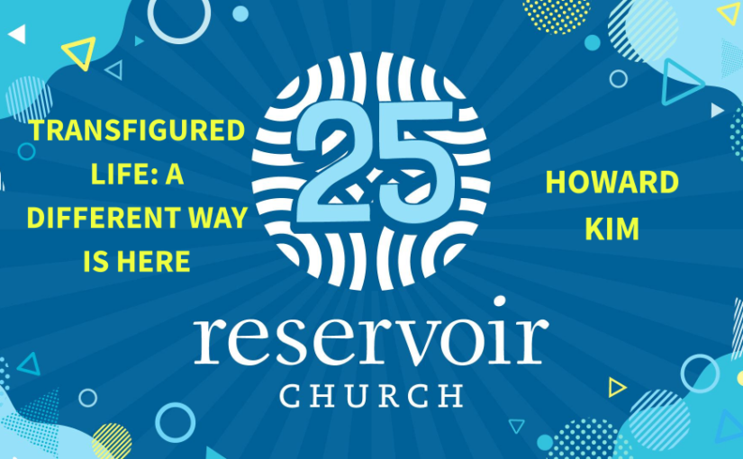 Transfigured Life: A Different Way Is Here