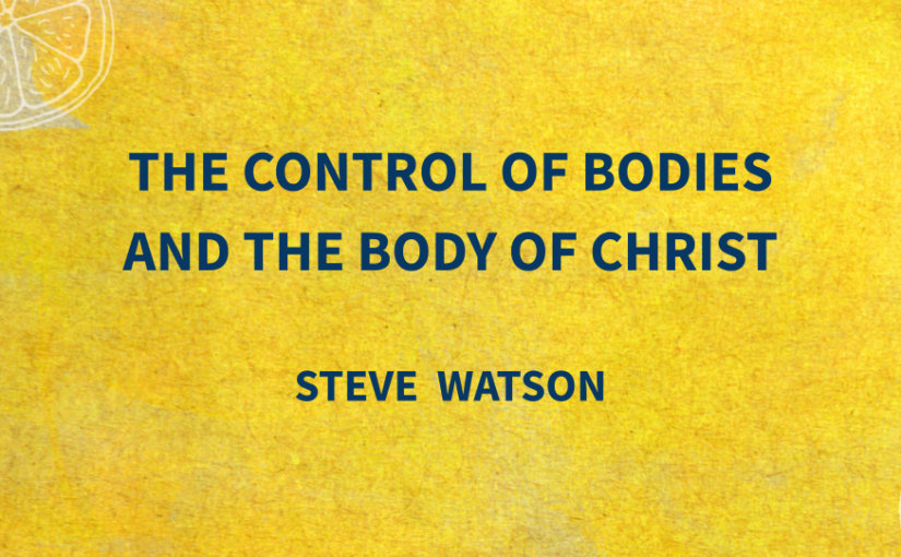 The Control of Bodies and the Body of Christ