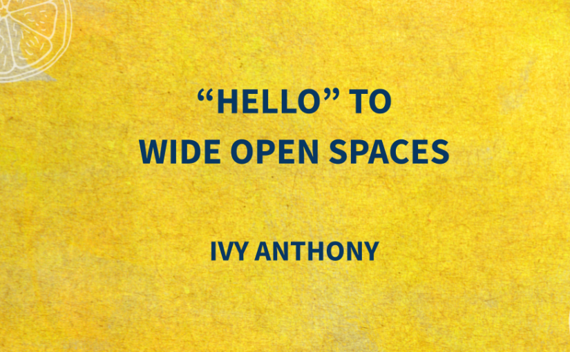 “Hello” to Wide Open Spaces