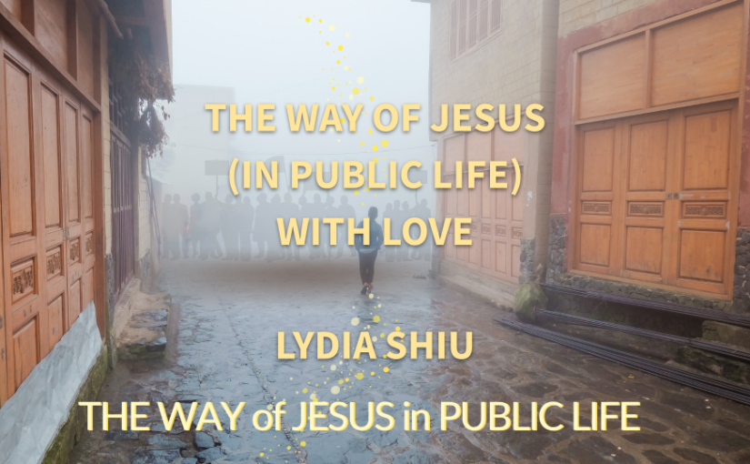 The Way of Jesus (in Public Life) – With Love