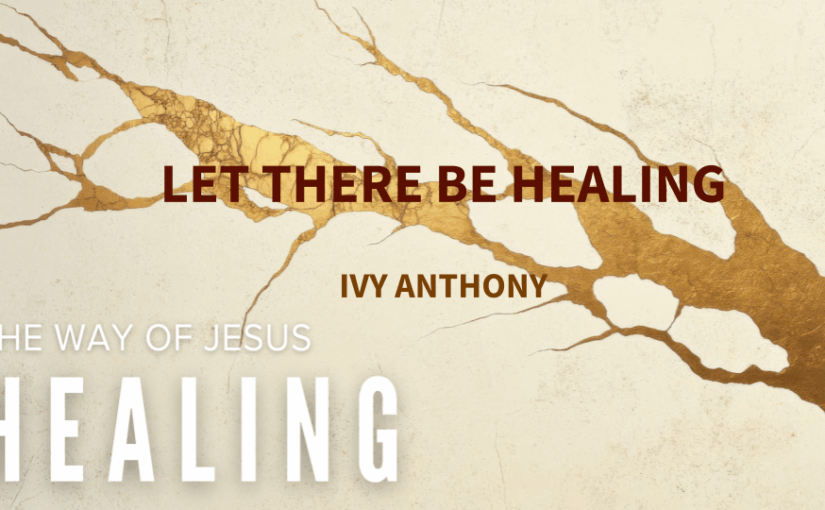 Let There Be… Healing