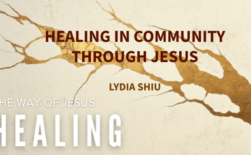 Healing In Community Through Jesus
