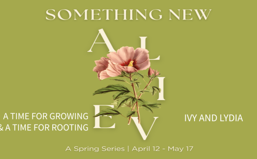 A Time for Growing & A Time for Rooting