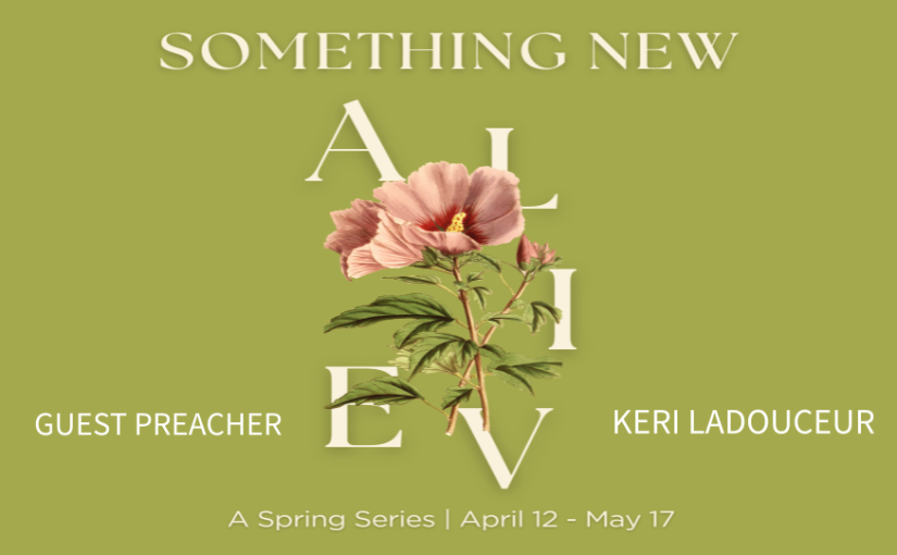 Guest Preacher – Keri Ladouceur